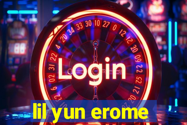 lil yun erome